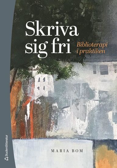 Skriva sig fri : biblioterapi i praktiken (kartonnage)