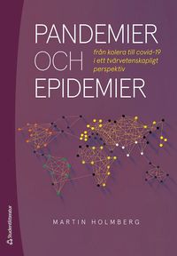 Pandemier och epidemier : från kolera till covid-19 i ett tvärvetenskapligt perspektiv (häftad)
