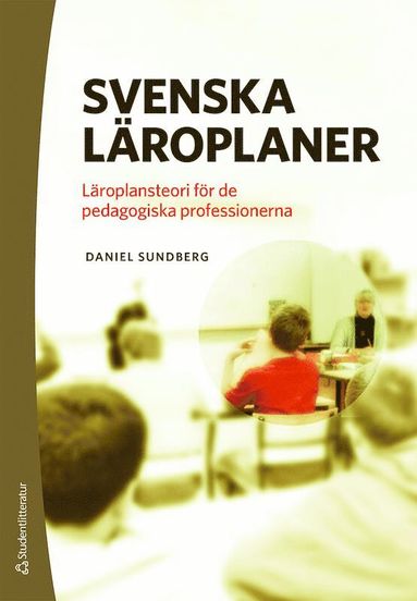 Svenska lroplaner : lroplansteori fr de pedagogiska professionerna (hftad)