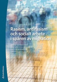 Rasism, antirasism och socialt arbete i spren av migration (hftad)