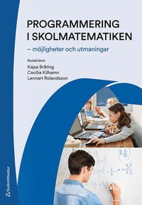 Programmering i skolmatematiken - - mjligheter och utmaningar (hftad)