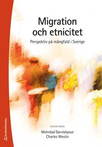 Migration och etnicitet : perspektiv p mngfald i Sverige (hftad)