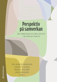 Perspektiv p samverkan - - om utmaningar och mjligheter i vlfrdens praktik (hftad)