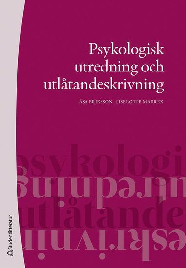Psykologisk utredning och utl�tandeskrivning (h�ftad)