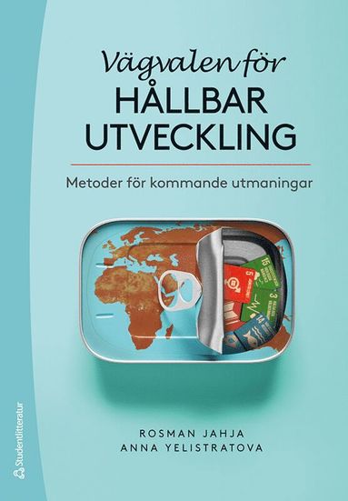 Vägvalen för hållbar utveckling : metoder för kommande utmaningar (inbunden)