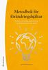 Metodbok fr frndringshjltar : hllbart och vrdeskapande lrande i den framtidsorienterade skolan