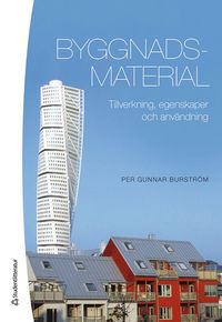 Byggnadsmaterial : tillverkning, egenskaper och användning (inbunden)