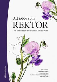 Att jobba som rektor : om rektorer som professionella yrkesutvare (inbunden)