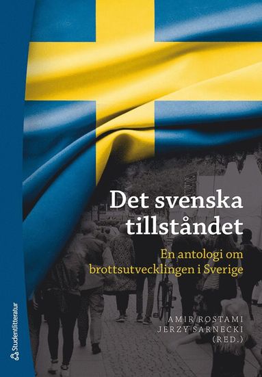 Det svenska tillstndet : en antologi om brottsutvecklingen i Sverige (inbunden)