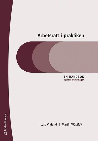 Arbetsrtt i praktiken : en handbok (hftad)