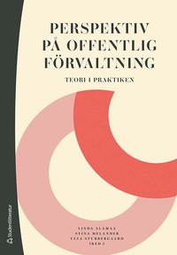 Perspektiv p offentlig frvaltning : teori i praktiken (hftad)