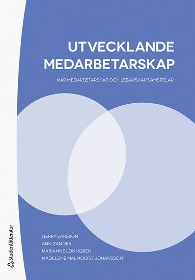 Utvecklande medarbetarskap : nr medarbetarskap och ledarskap samspelar (hftad)