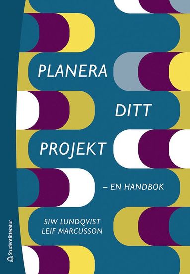 Planera ditt projekt - - en handbok (h�ftad)
