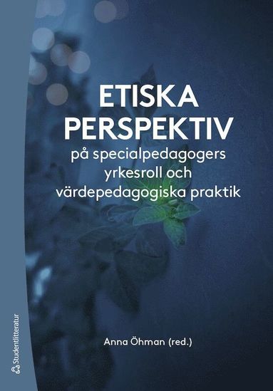 Etiska perspektiv p specialpedagogers yrkesroll och vrdepedagogiska praktik (hftad)