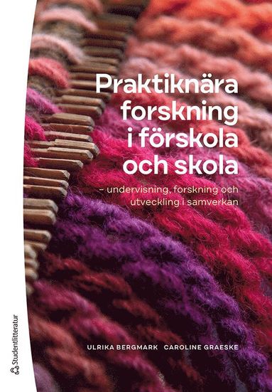Praktiknra forskning i frskola och skola : undervisning, forskning och utveckling i samverkan (pocket)