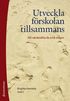 Utveckla frskolan tillsammans - -att vrdestta de sm stegen