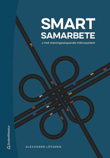 Smart samarbete : mot meningsskapande mikrosystem (inbunden)