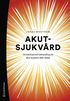 Akutsjukvård : omvårdnad och behandling vid akut sjukdom eller skada