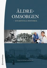 Äldreomsorgen : en aktuell historia (häftad)