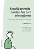 Sexuella beteendeproblem hos barn och ungdomar : bem�tande, bed�mning och behandling