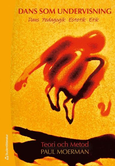 Dans som undervisning : dans, pedagogik, estetik, etik - teori och metod (pocket)