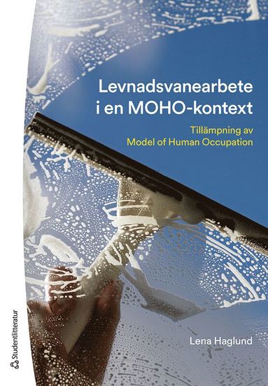 Levnadsvanearbete i en MOHO-kontext : till�mpning av model of human occupation (pocket)