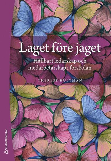 Laget fre jaget : hllbart ledarskap och medarbetarskap i frskolan (pocket)