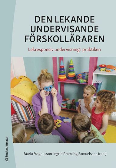 Den lekande undervisande frskollraren : lekresponsiv undervisning i praktiken (hftad)