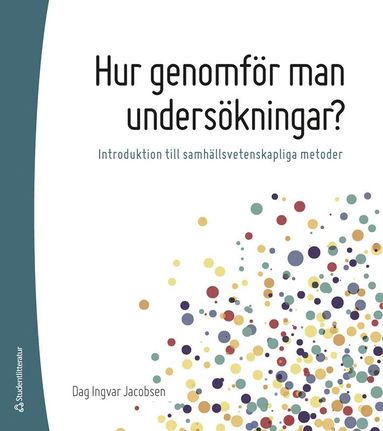 Hur genomför man undersökningar? : introduktion till samhällsvetenskapliga metoder (häftad)