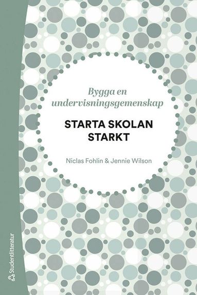 Starta skolan starkt - Bygga en undervisningsgemenskap (pocket)