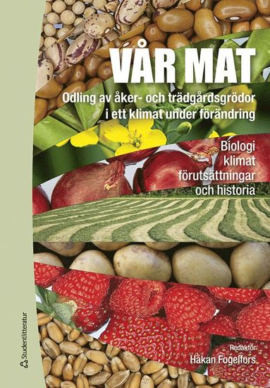 Vr mat - Odling av ker- och trdgrdsgrdor i ett klimat under frndring (inbunden)