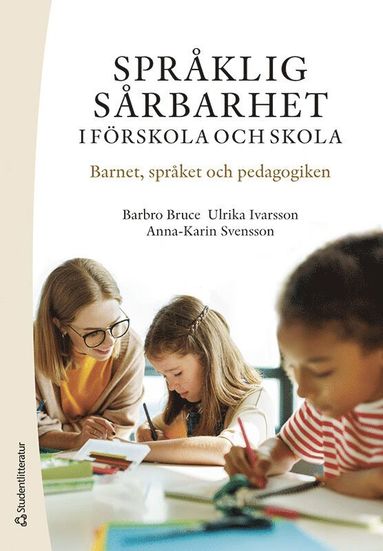 Sprklig srbarhet i frskola och skola : barnet, sprket och pedagogiken (inbunden)