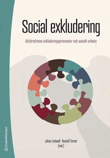 Social exkludering : aktrsdrivna exkluderingsprocesser och socialt arbete (hftad)
