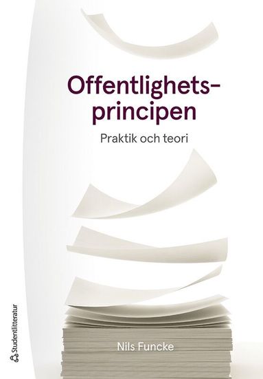 Offentlighetsprincipen : praktik och teori (kartonnage)