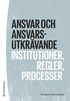 Ansvar och ansvarsutkr�vande : institutioner, regler, processer