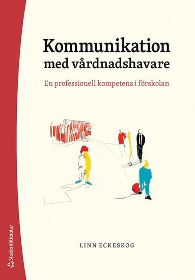 Kommunikation med v�rdnadshavare : en professionell kompetens i f�rskolan (h�ftad)