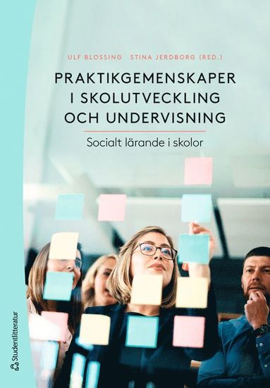 Praktikgemenskaper i skolutveckling och undervisning : socialt l�rande i skolor (h�ftad)