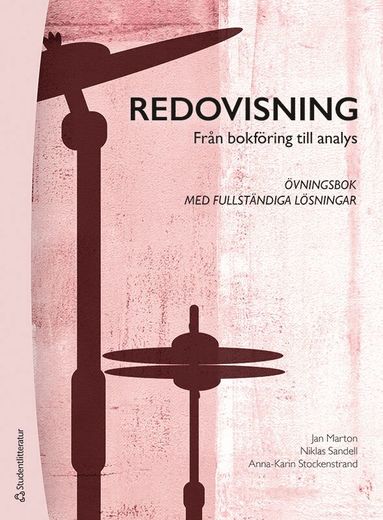 Redovisning : från bokföring till analys - övningsbok med fullständiga lösningar (inbunden)