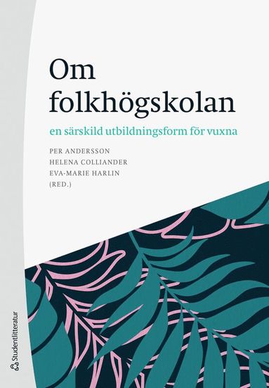 Om folkh�gskolan - en s�rskild utbildningsform f�r vuxna (pocket)