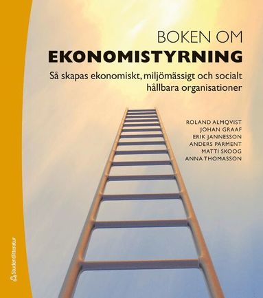 Boken om ekonomistyrning : s� skapas ekonomiskt, milj�m�ssigt och socialt h�llbara organisationer (h�ftad)