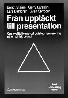 Från upptäckt till presentation : Om kvalitativ metod och teorigenerering på empirisk grund (pocket)