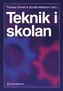Teknik i skolan : Perspektiv på teknikämnet och tekniken (häftad)