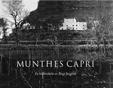 Munthes Capri : en bildberttelse av Bengt Jangfeldt (hftad)