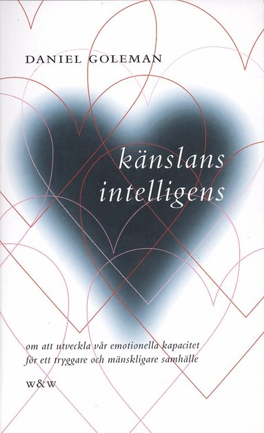 Knslans intelligens : om att utveckla vr emotionella kapacitet fr ett tryggare och mnskligare samhlle (inbunden)