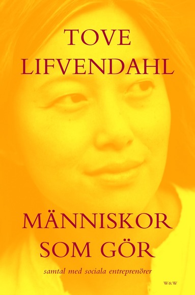 Människor som gör : samtal med sociala entreprenörer (inbunden)