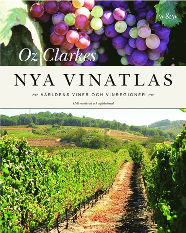 Oz Clarkes nya vinatlas : världens viner och vinregioner (inbunden)