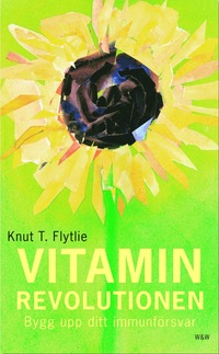 Vitaminrevolutionen : stärk ditt immunförsvar med vitaminer och mineraler, så får du bättre hälsa och mer energi : bygg upp ditt immunförsvar (kartonnage)