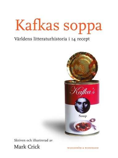Kafkas soppa : den samlade världslitteraturen i 14 recept (häftad)
