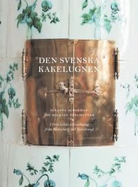 Den svenska kakelugnen : 1700-talets tillverkning frn Marieberg och Rrstrand (inbunden)