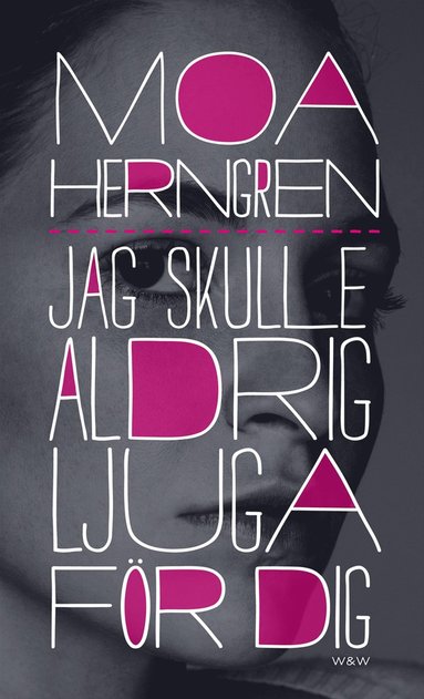 Jag skulle aldrig ljuga för dig (e-bok)